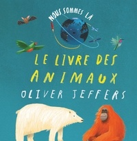 Oliver Jeffers - Le livre des animaux.