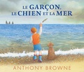 Anthony Browne - Le garçon, le chien et la mer.