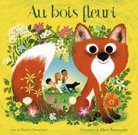 Marc Boutavant et Karen Jameson - Au bois fleuri.