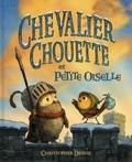 Christopher Denise - Chevalier Chouette et Petite Oiselle.