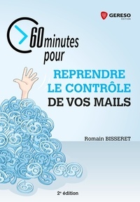 Romain Bisseret - 60 minutes pour reprendre le contrôle de vos mails.