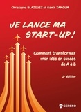 Christophe Blazquez et Samir Zamoum - Je lance ma start-up ! - Comment transformer mon idée en succès de A à Z.