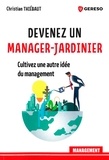 Christian Thiébaut - Devenez un manager-jardinier - Cultivez une autre idee du management.