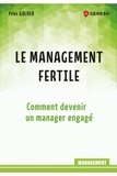 Yves Golder - Le management fertile - Comment devenir un manager engagé.