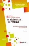 Matthieu Billette de Villemeur - Le télétravail en pratique - Réussir la transformation profonde des modes de travail.