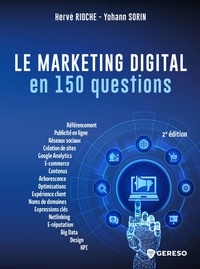 Hervé Rioche et Yohann Sorin - Le marketing digital en 150 questions.