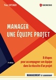 Yves Sotiaux - Manager une équipe projet - 8 étapes pour accompagner son équipe dans la réussite d'un projet.