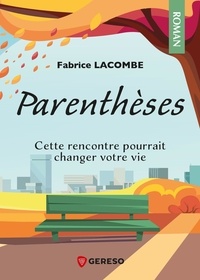 Fabrice Lacombe - Parenthèses - Cette rencontre pourrait changer votre vie.
