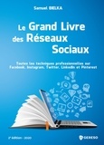 Samuel Bielka - Le Grand Livre des Réseaux Sociaux - Toutes les techniques professionnelles sur Facebook, Instagram, Twitter, LinkedIn et Pinterest.