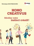Véronique Bouthegourd - Homo Creativus - Révelez votre instinct créatif.