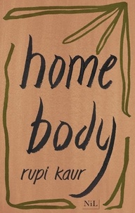 Rupi Kaur - Home body.