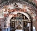 Jacques Brau - Les chapelles sixtines des Pyrénées.