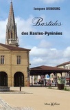 Jacques Dubourg - Bastides des Hautes-Pyrénées.