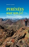 Damien Lemière - Pyrénées sur un fil - Hautes-Pyrénées : 34 randonnées en crête.