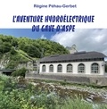 Régine Péhau-Gerbet - L'aventure hydroélectrique du gave d'Aspe.