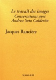 Jacques Rancière - Le travail des images.