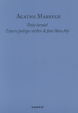Agathe Mareuge - Petite éternité - L'oeuvre poétique tardive de Jean Hans Arp.