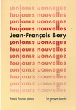Jean-François Bory - Toujours nouvelles.