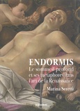 Marina Seretti - Endormis - Le sommeil profond et ses métaphores dans l'art de la Renaissance.
