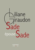 Liliane Giraudon - Sade épouse Sade.