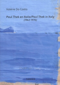 Valérie Da Costa - Paul Thek en Italie (1962-1976).