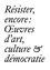 Bernard Fibicher - Résister, encore : oeuvres d'art, culture & démocratie.
