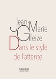 Jean-Marie Gleize - Dans le style de l'attente.