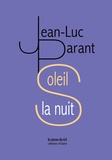 Jean-Luc Parant - Soleil la nuit.