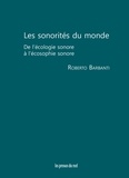 Roberto Barbanti - Les sonorités du monde - De l'écologie sonore à l'écosophie sonore.