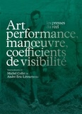 Michel Collet - Art performance, manœuvres, coefficients de visibilité.