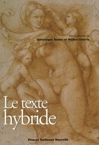 Dominique Budor et Walter Geerts - Le texte hybride.