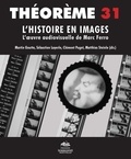 Martin Goutte et Sébastien Layerle - L'histoire en images - L'oeuvre audiovisuelle de Marc Ferro.