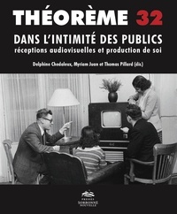 Delphine Chedaleux et Myriam Juan - Dans l'intimité des publics - Réceptions audiovisuelles et production de soi.