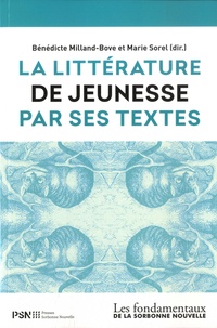 Bénédicte Milland-Bove et Marie Sorel - La littérature de jeunesse par ses textes.