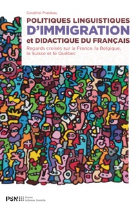 Coraline Pradeau - Politiques linguistiques d'immigration et didactique du français - Regards croisés sur la France, la Belgique, la Suisse et le Québec.