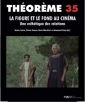 Teresa Castro et Térésa Faucon - La figure et le fond au cinéma - Une esthétique des relations.