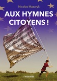 Nicolas Mazuryk - Aux hymnes citoyens !.