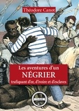 Théodore Canot - Les aventures d'un négrier - Trafiquant d'or, d'ivoire et d'esclaves.