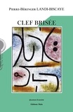 Pierre-Bérenger Landi-Biscaye - Clef brisée.