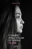 Abigaïl Hector - Comment Amélie Poulain est devenue vilaine.