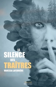 Vanessa Laferrière - Le silence des traîtres.