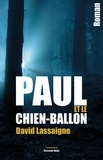 David Lassaigne - Paul et le chien-ballon.