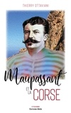 Thierry Ottaviani - Maupassant et la Corse.
