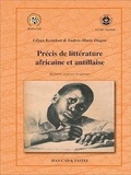 Lilyan Kesteloot et Andrée-Marie Diagne - Précis de littérature africaine et antillaise - Histoire, auteurs et ouvres.