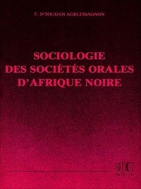 F. N'Sougan Agblemagnon - Sociologie des sociétés orales d'Afrique Noire.