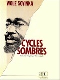 Wole Soyinka - Cycles sombres.