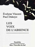 Paul Dakeyo et Evelyne Vincent - Les voix de l'absence.