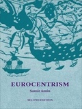 Samir Amin - Eurocentrism - Modernity, religion, and democracy a critique of eurocentrism and culturalism.