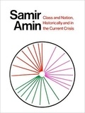 Samir Amin - Class and nation - Historically and in the current crisis.