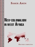 Samir Amin - Neo-colonialism in west Africa.